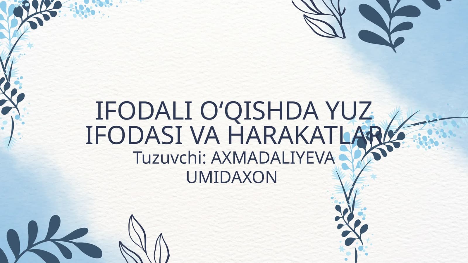 IFODALI O‘QISHDA YUZ IFODASI VA HARAKATLAR