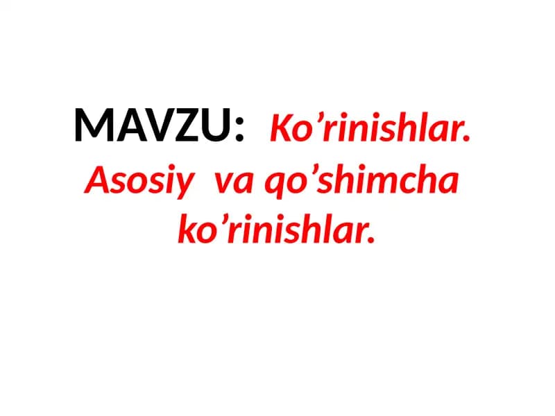Ko’rinishlar.  Asosiy  va qo’shimcha  ko’rinishlar