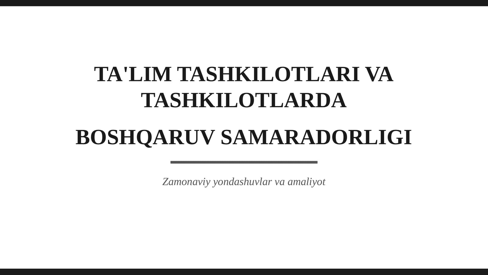 TA'LIM TASHKILOTLARI VA TASHKILOTLARDA BOSHQARUV SAMARADORLIGI