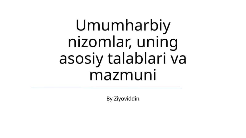 Umumharbiy nizomlar, uning asosiy talablari va mazmuni