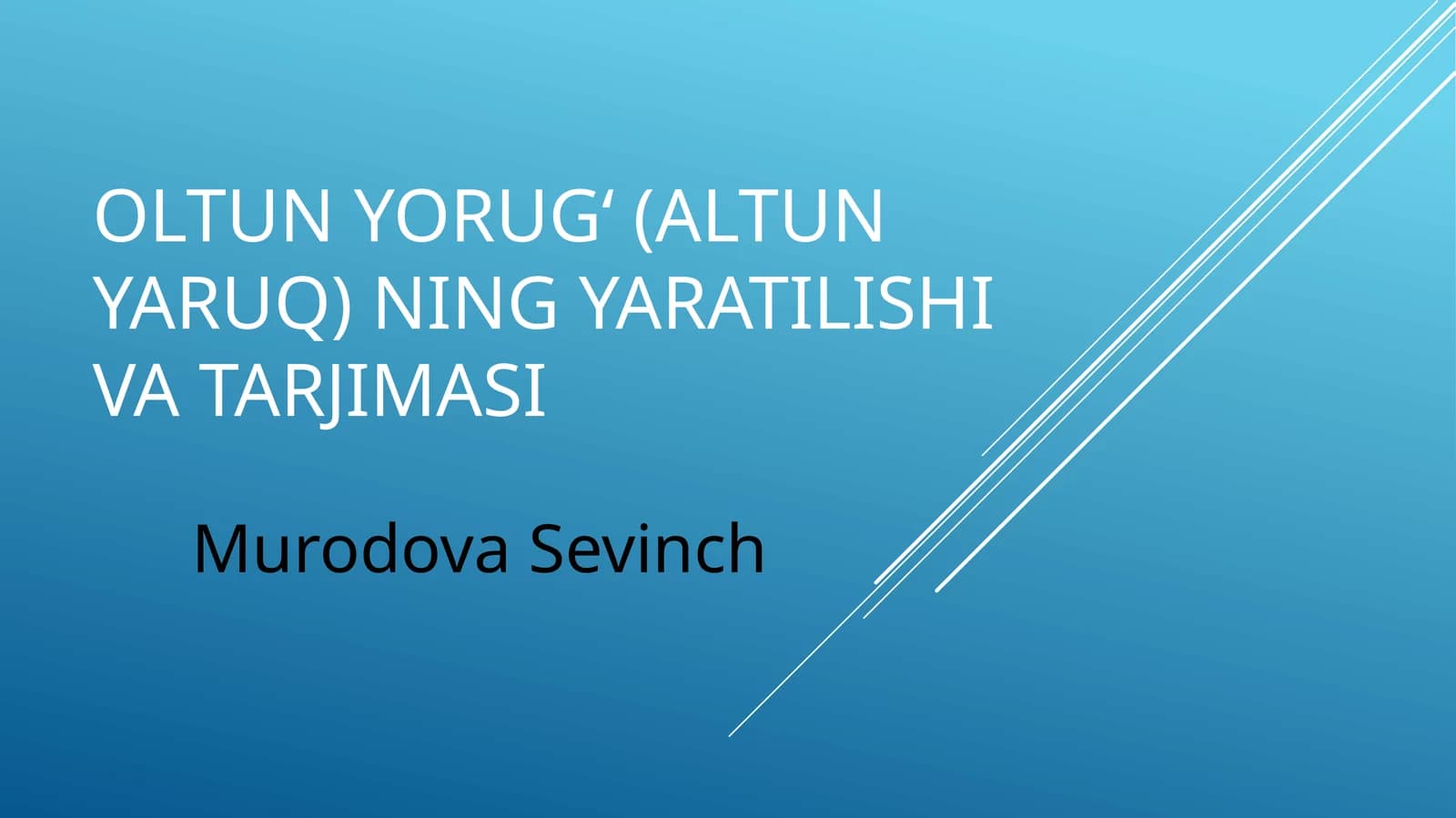 Oltunyorugʻ(AltunYaruq)ning yaratilishi va tarjimasi