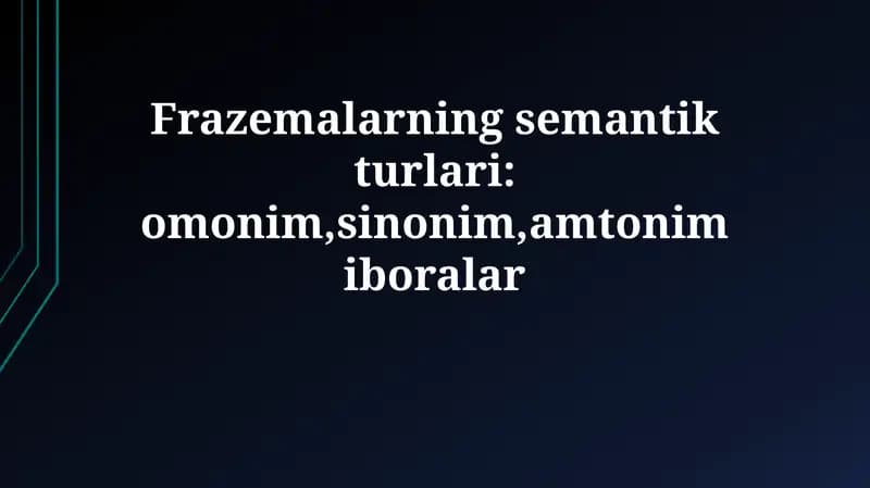 Frazemalarning semantik turlari:omonim,sinonim,amtonimiboralar