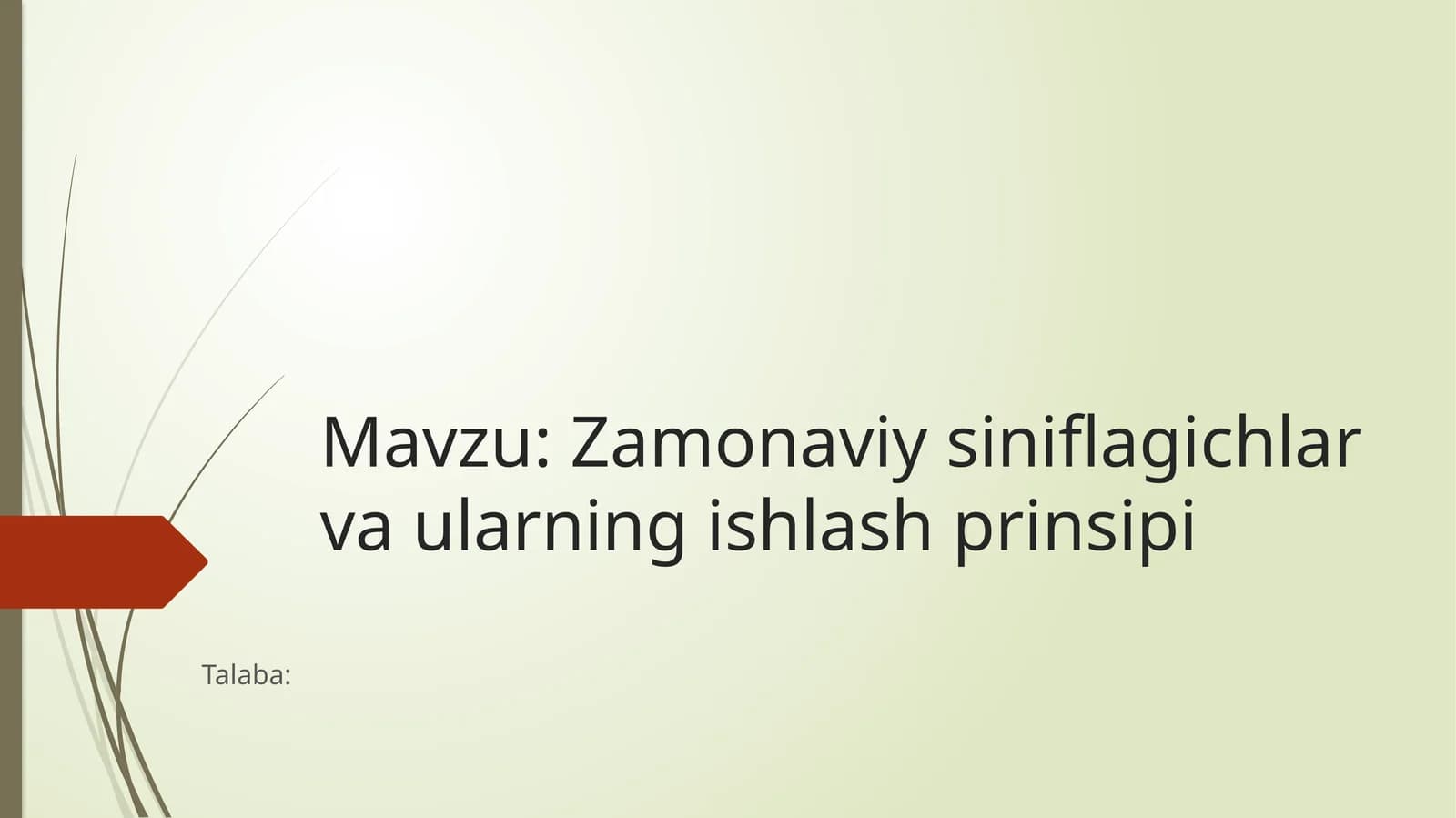 Zamonaviysiniflagichlarvaularningishlashprinsipi