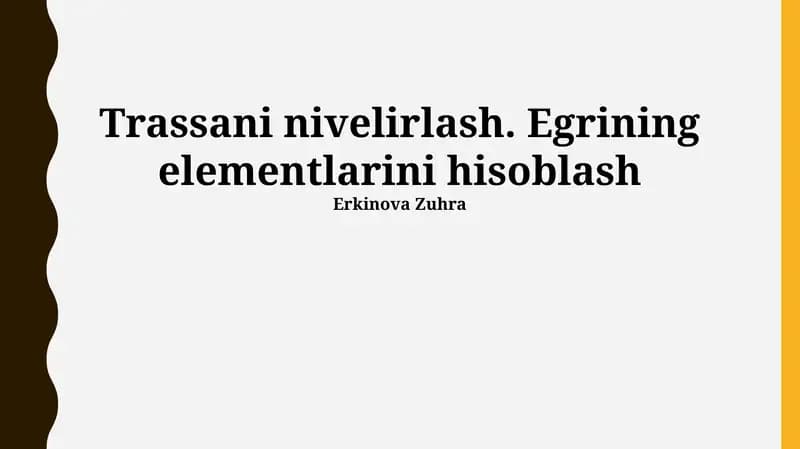 Trassani nivelirlash. Egrining elementlarini hisoblash