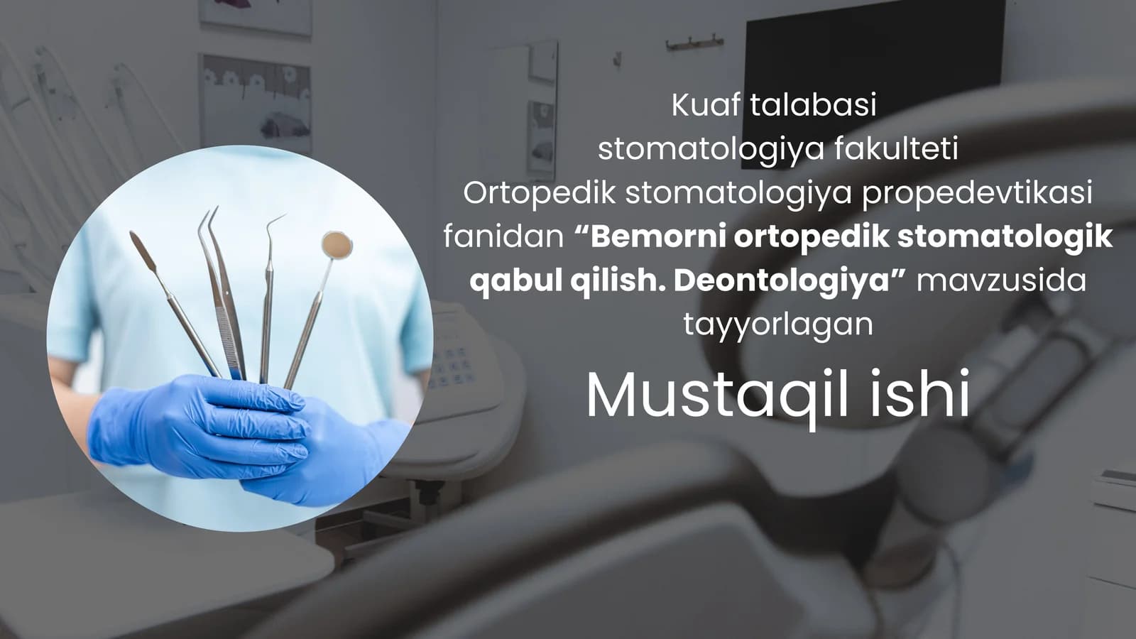 Bemorni ortopedik stomatologik qabul qilish. Deontologiya