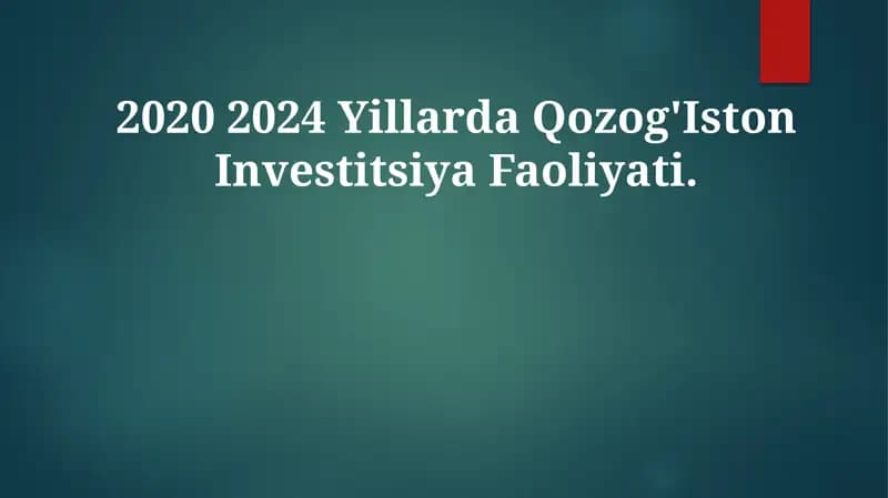 2020 2024 Yillarda Qozog'Iston Investitsiya Faoliyati