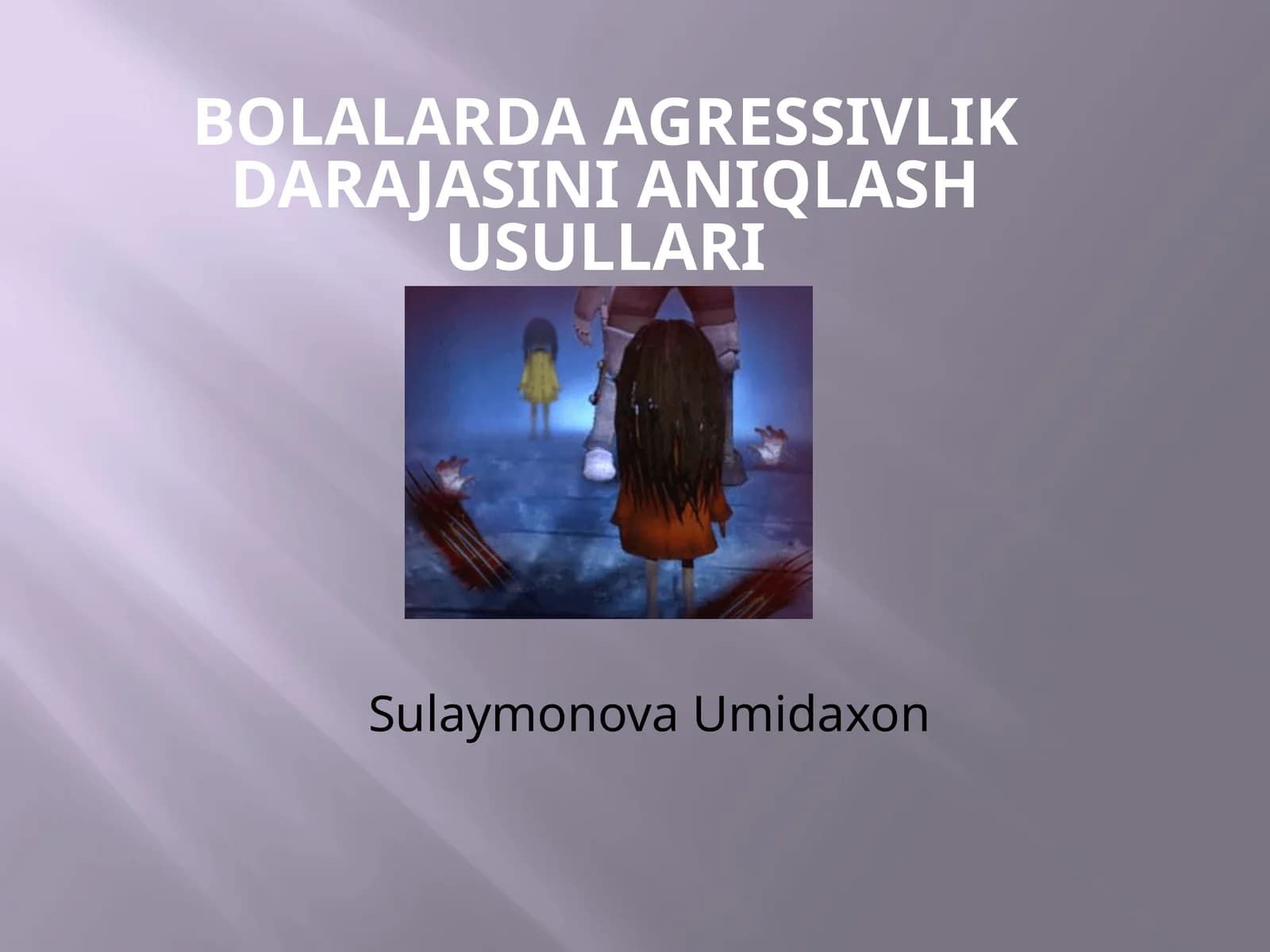 BOLALARDA AGRESSIVLIK DARAJASINI ANIQLASH USULLARI