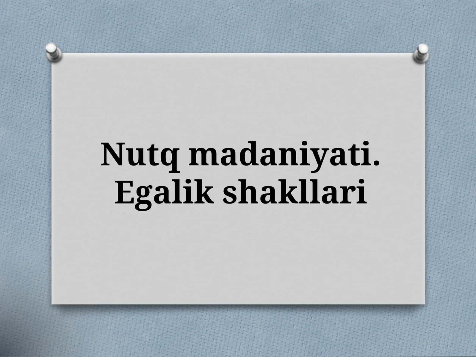 Nutq madaniyati. Egalik shakllari