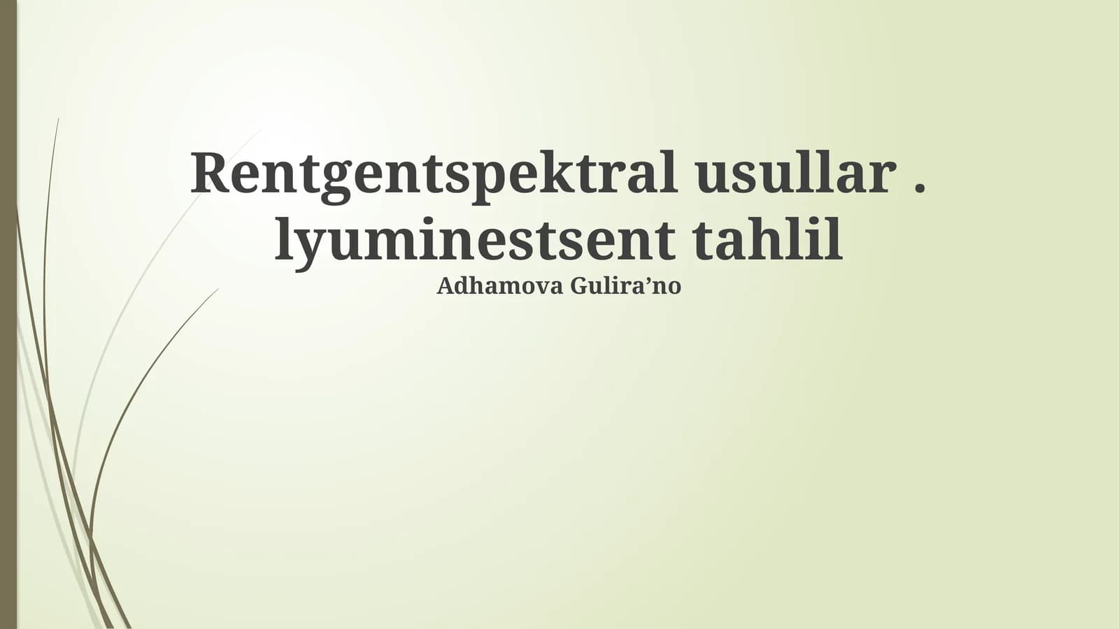 Rentgentspektral usullar. lyuminestsent tahlil