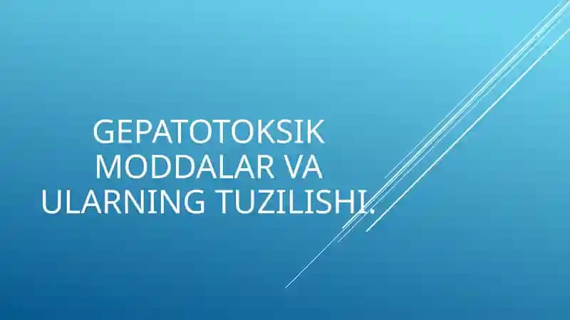 Gepatotoksikmoddalarvaularningtuzilishi