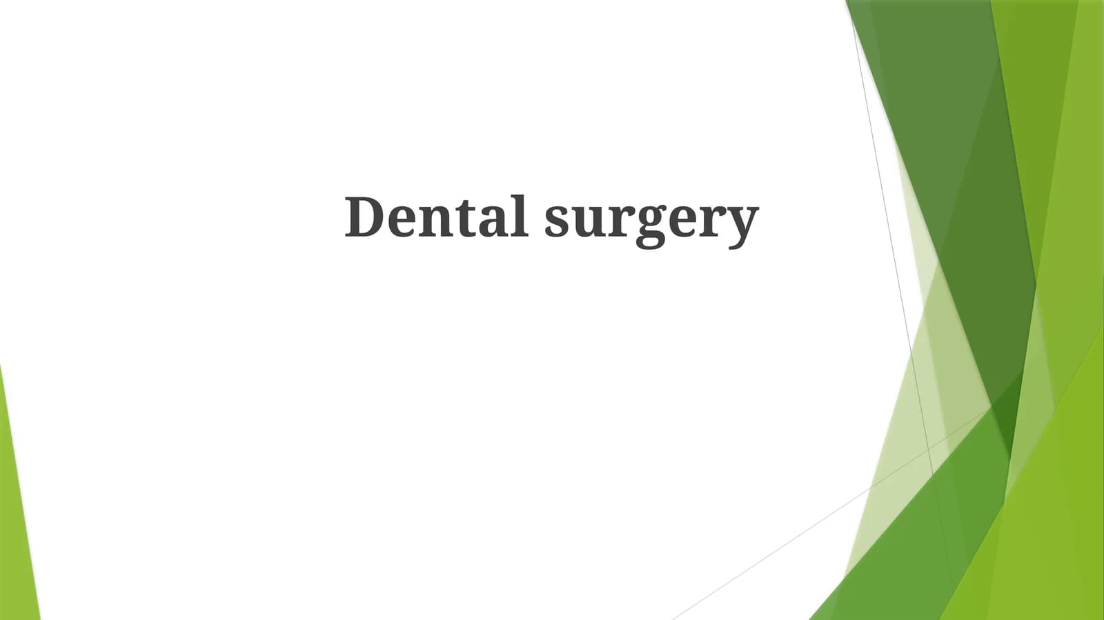 Dental surgery