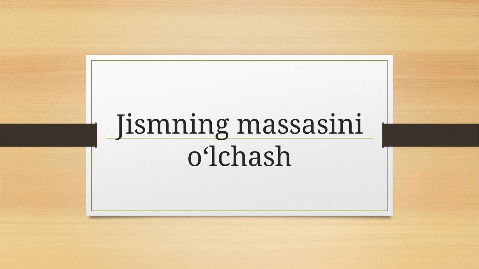 Jismning massasini o‘lchash