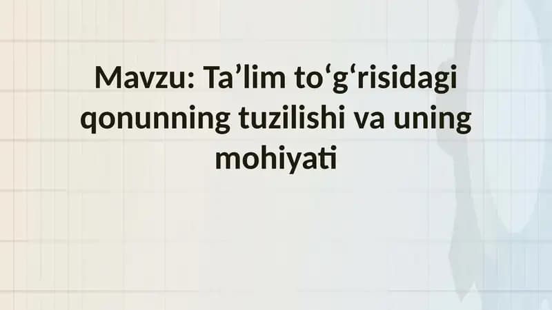 Taʼlim toʻgʻrisidagi qonunning tuzilishi va uning mohiyati