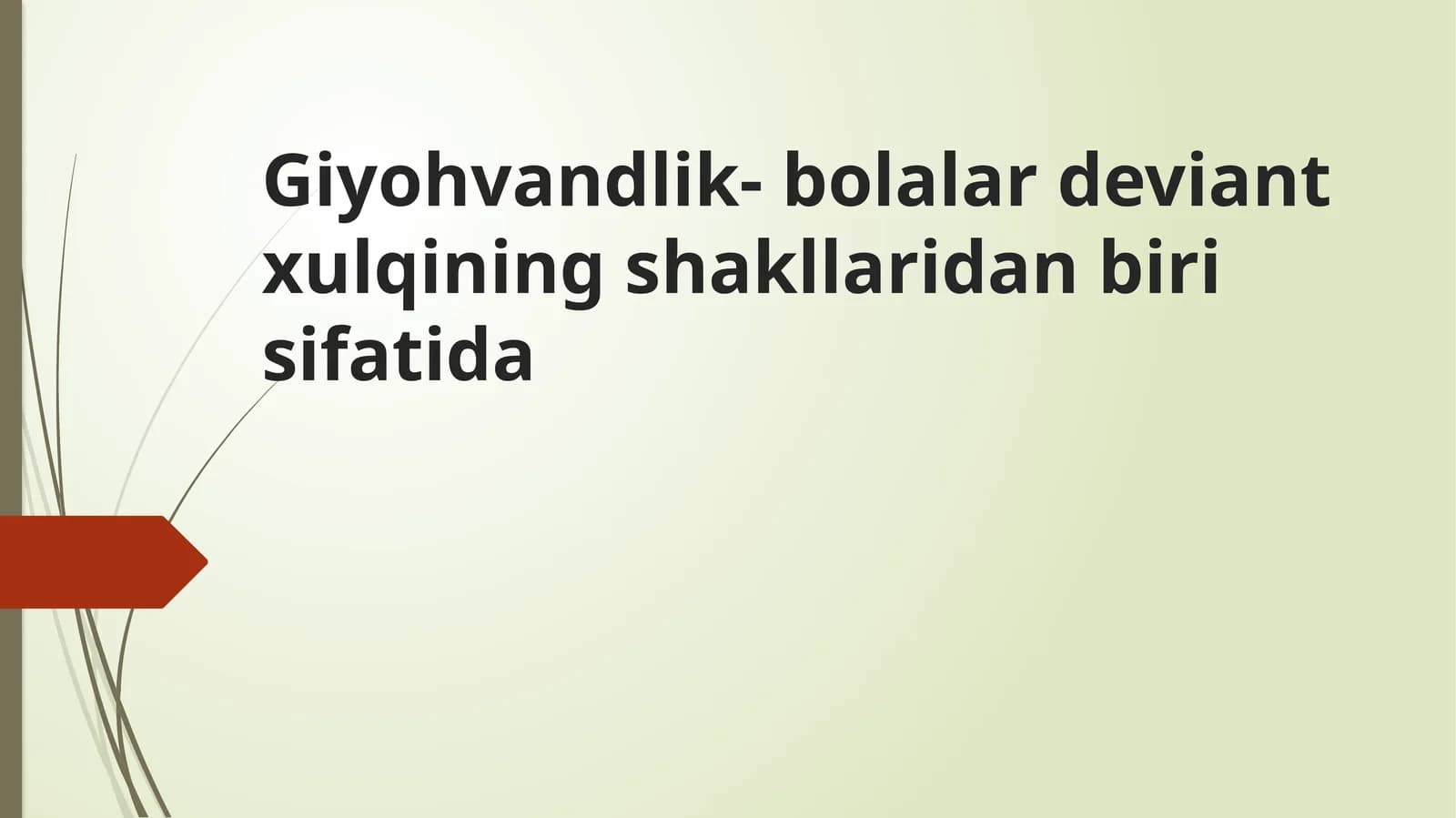 Giyohvandlik- Bolalar Deviant Xulqi