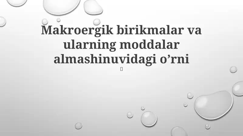 Makroergik birikmalar va ularning moddalar almashinuvidagi oʼrni