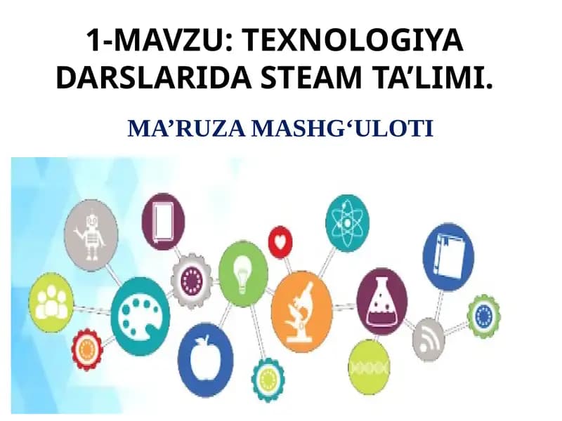 TEXNOLOGIYADARSLARIDA STEAM TA’LIMI