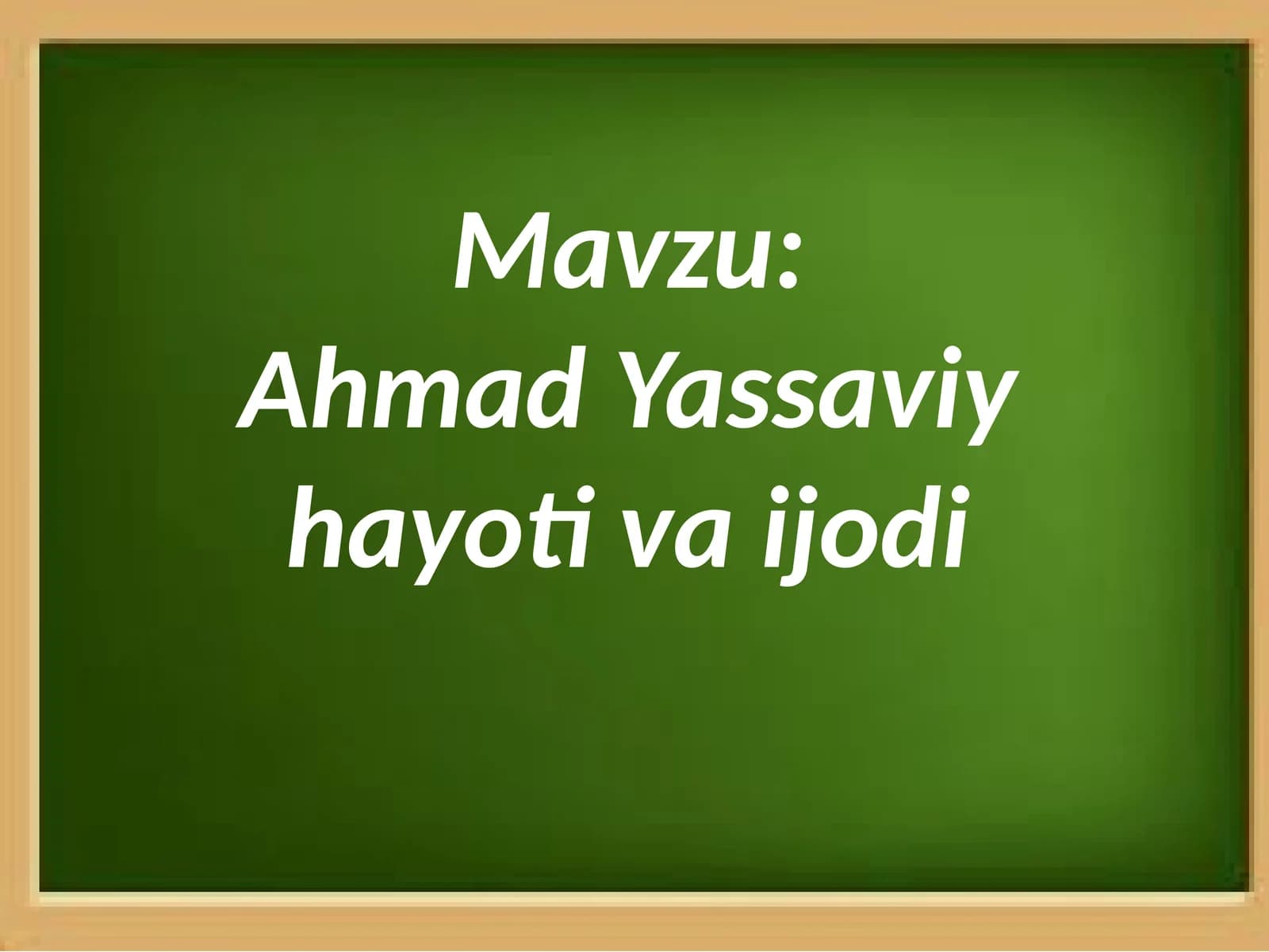 Ahmad Yassaviy hayoti va ijodi