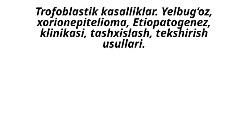 Trofoblastik kasalliklar (Gestatsion trofoblastik kasalliklar)