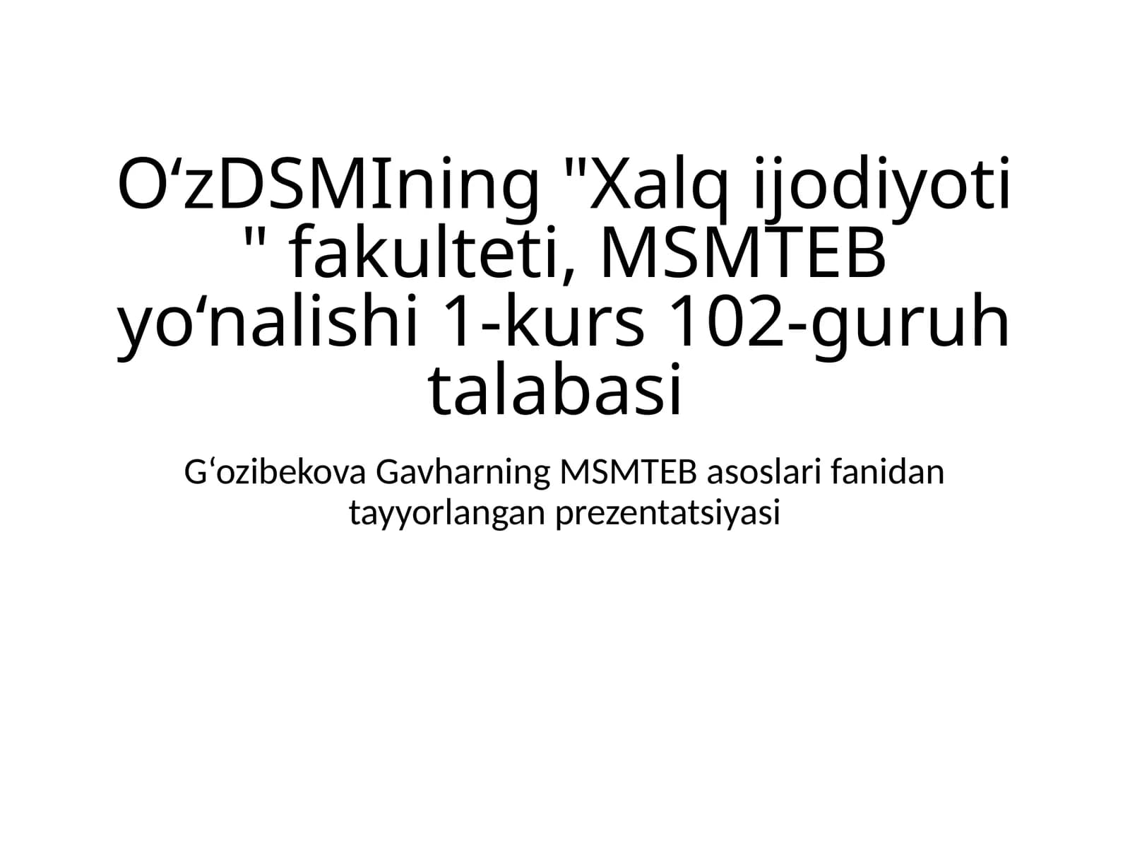 MSMTEB asoslari fanidan tayyorlangan prezentatsiyasi