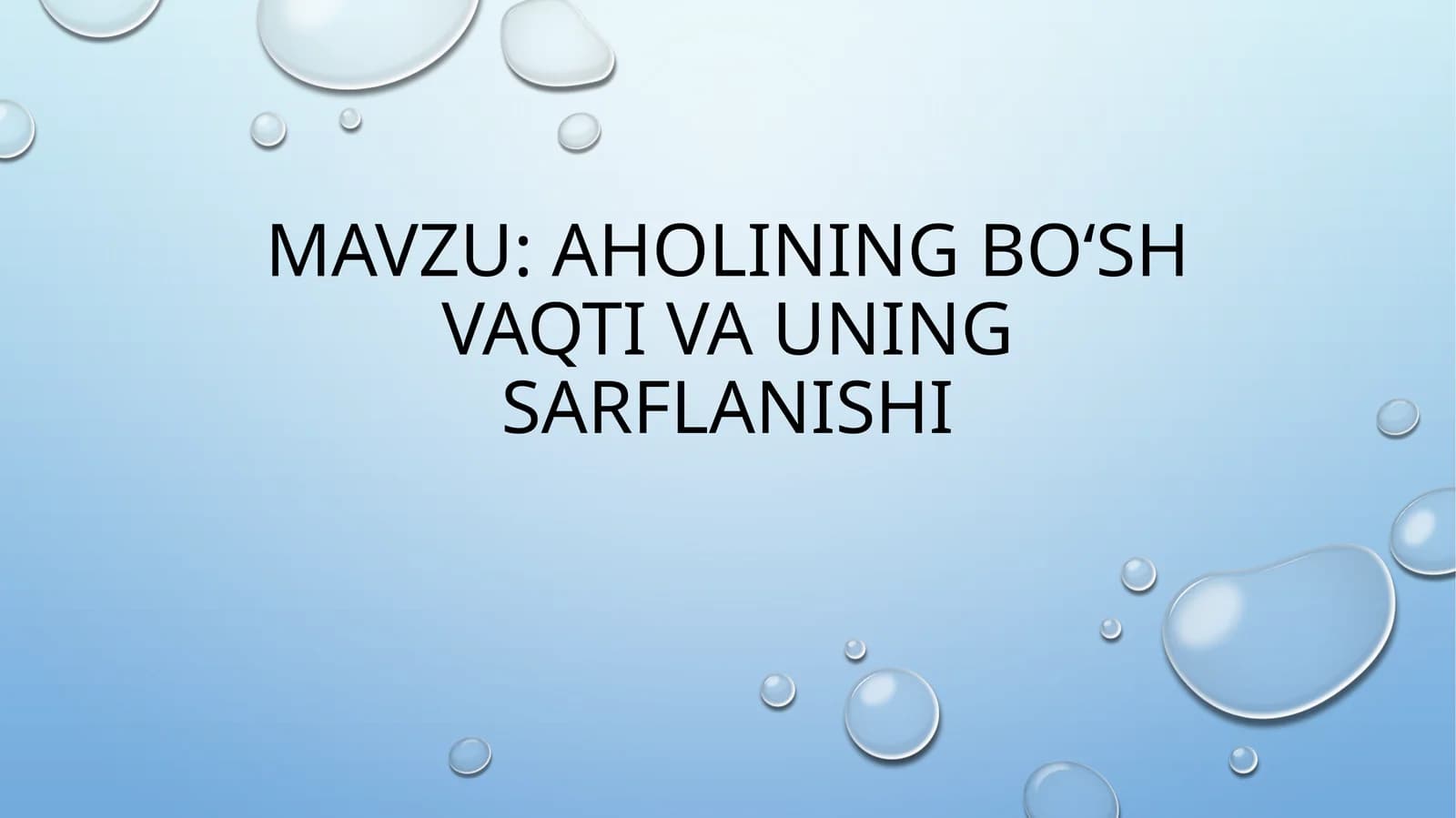 AHOLINING BO‘SH VAQTI VA UNING SARFLANISHI