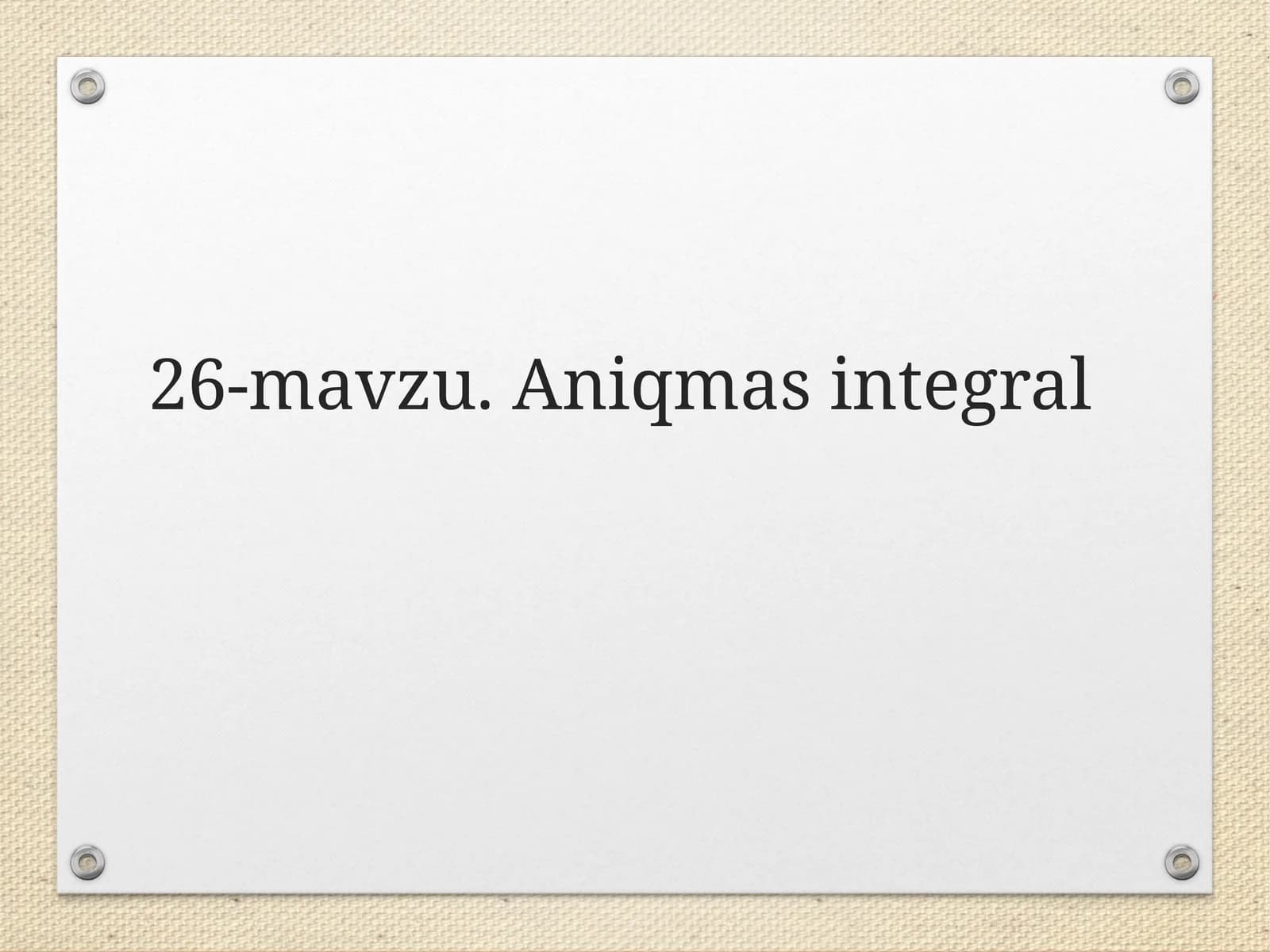 26-mavzu. Aniqmas integral