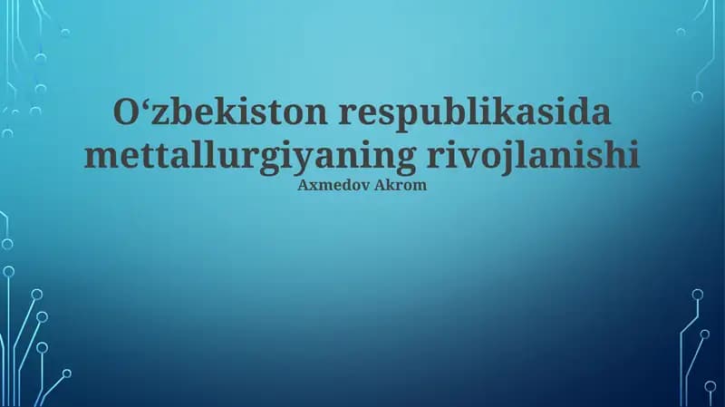 Oʻzbekiston mettallurgiyasining rivojlanishi