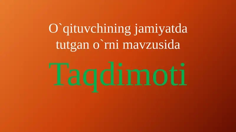 O`qituvchining Jamiyatdagi O'rni