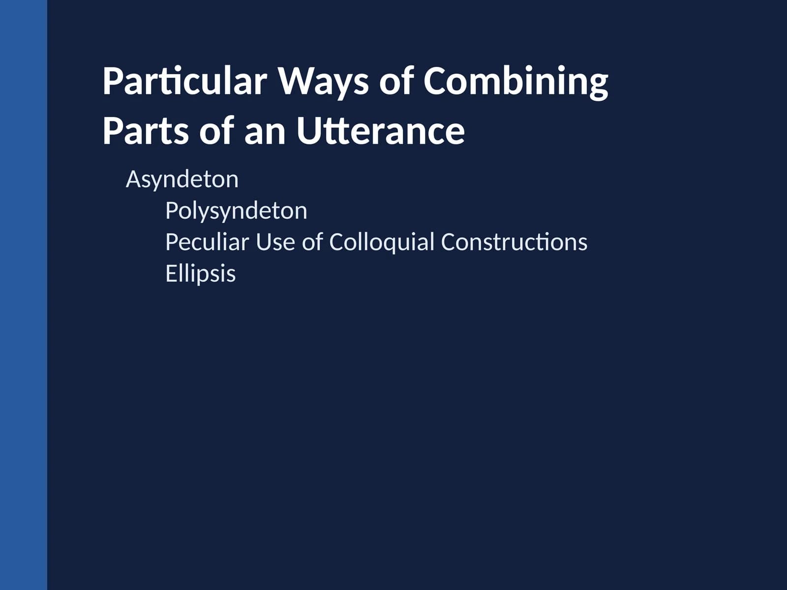Particular Ways of Combining Parts of an Utterance