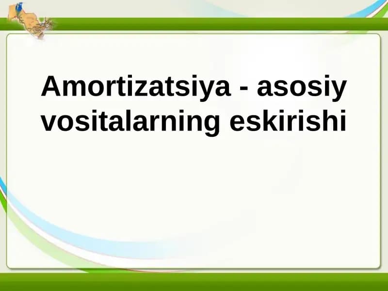 Amortizatsiya - asosiy vositalarning eskirishi