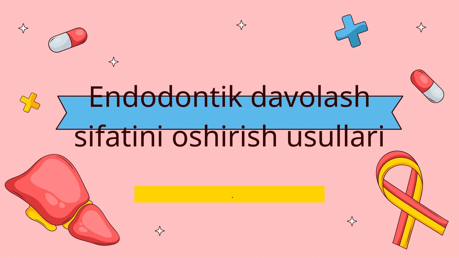 Endodontik davolash sifatini oshirish usullari