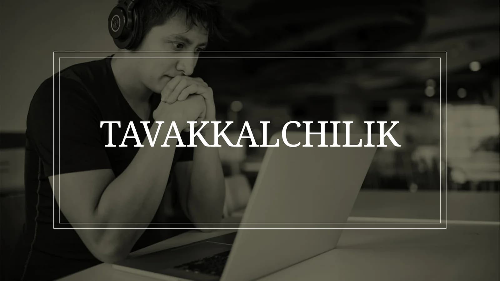 Tavakkalchilik