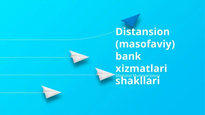 Distansion (masofaviy) bank xizmatlari shakllari