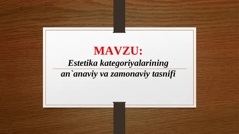 Estetika kategoriyalarining an`anaviy va zamonaviy tasnifi (TAQDIMOT)