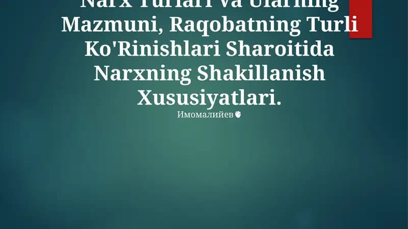Narx Turlari Va Ularning Mazmuni, Raqobatning Turli Ko'Rinishlari Sharoitida Narxning Shakillanish Xususiyatlari