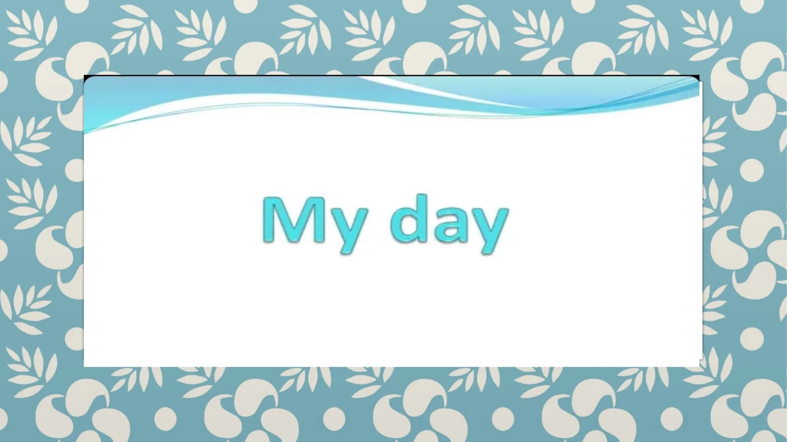 my day