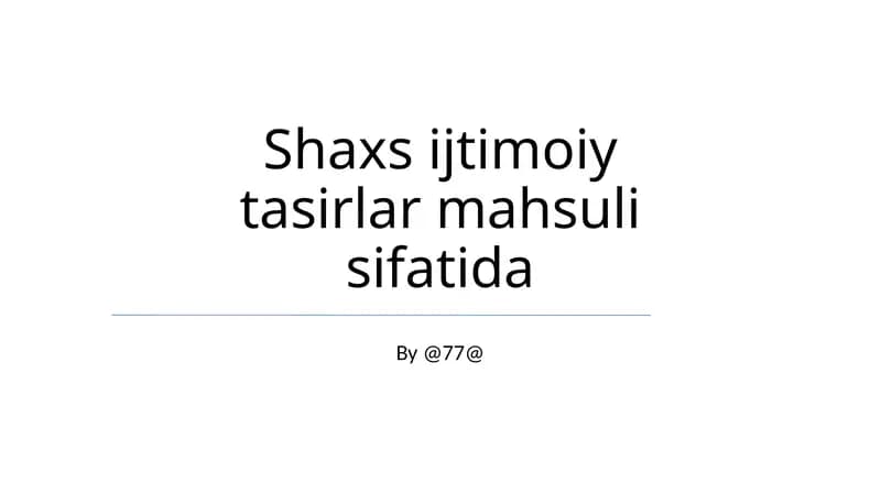 Shaxs ijtimoiy tasirlar mahsuli sifatida