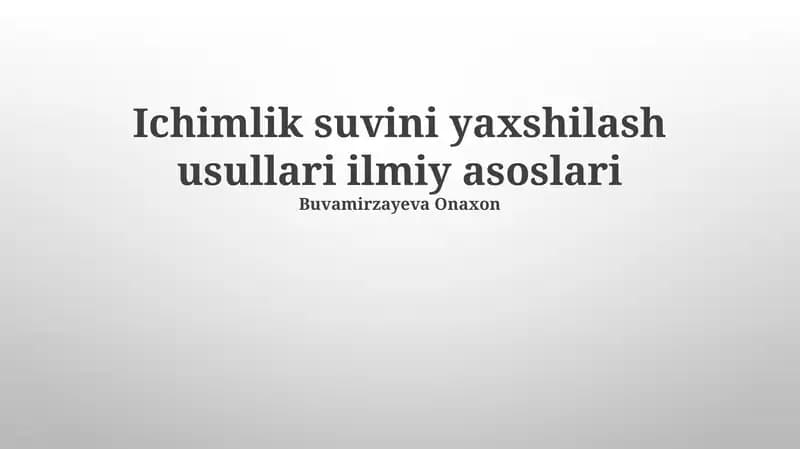 Ichimlik suvini yaxshilash usullari ilmiy asoslari