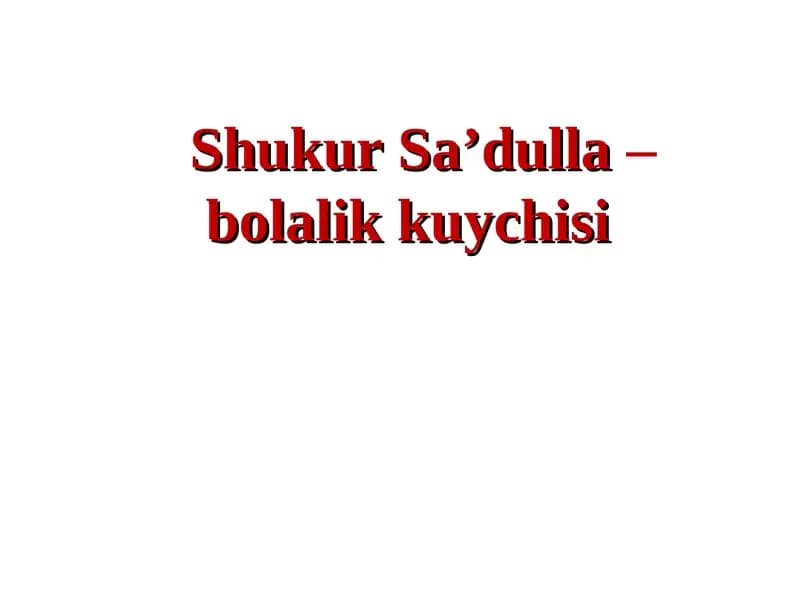 Shukur Sa’dulla–bolalik kuychisi