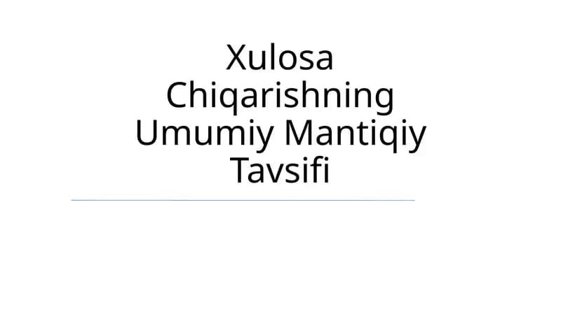 Xulosa Chiqarishning Umumiy Mantiqiy Tavsifi