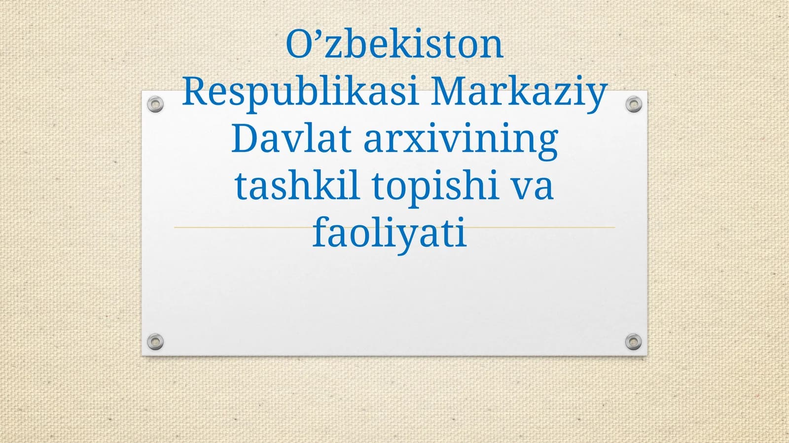 O’zbekiston Respublikasi Markaziy Davlat arxivining tashkil topishi va faoliyati
