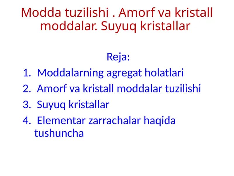 Moddatuzilishi.Amorfvakristallmoddalar.Suyuqkristallar