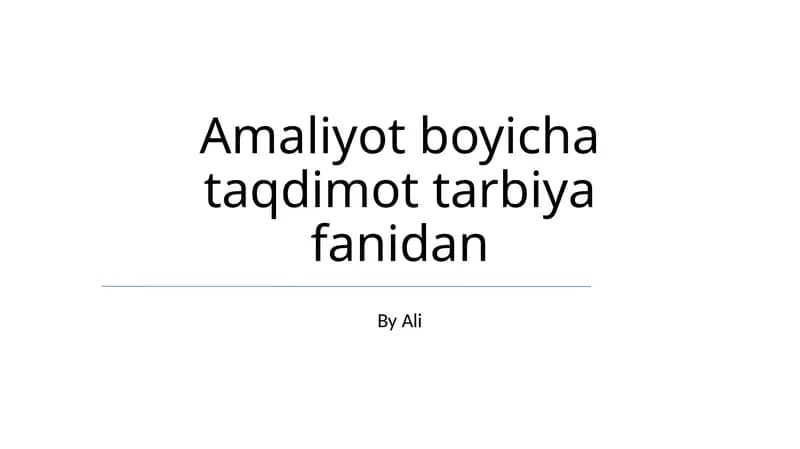 Amaliyot boyicha taqdimot tarbiya fanidan