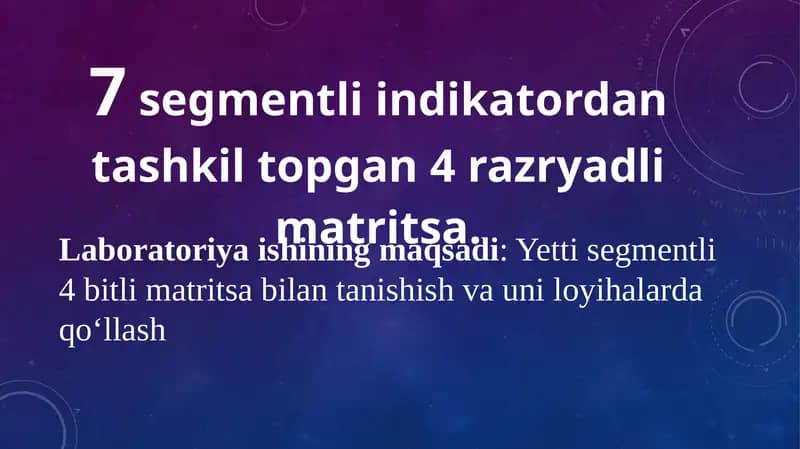7segmentli indikatordan tashqil topgan 4 razryadli matritsa