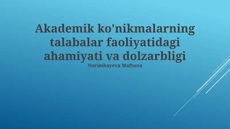 Akademik ko'nikmalarning talabalar faoliyatidagi ahamiyati va dolzarbligi