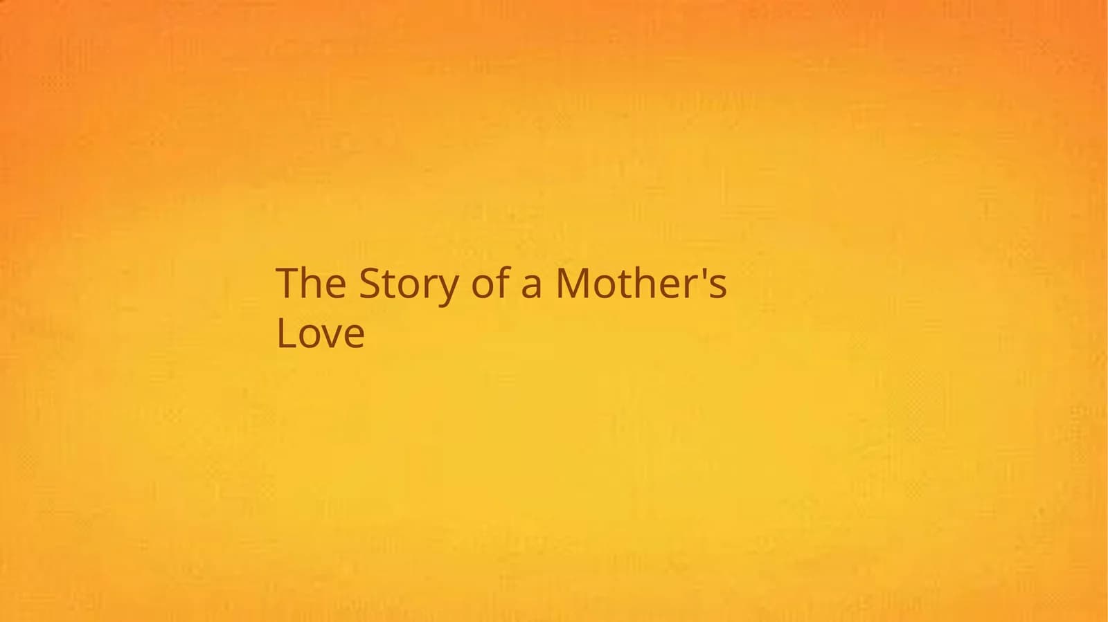 The Story of a Mother's Love