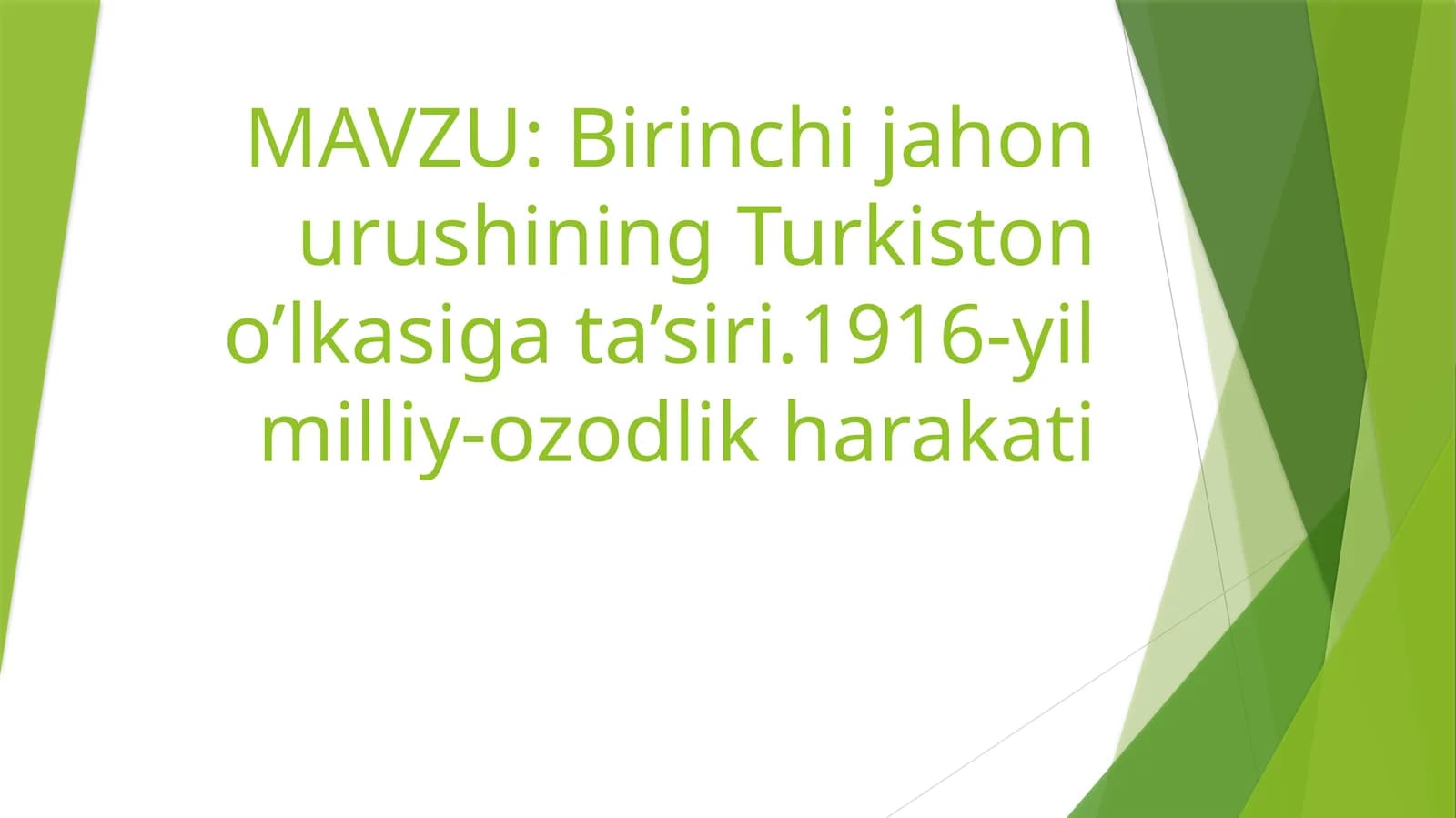 Birinchi jahon urushining Turkiston o’lkasiga ta’siri.1916-yil milliy-ozodlik harakati