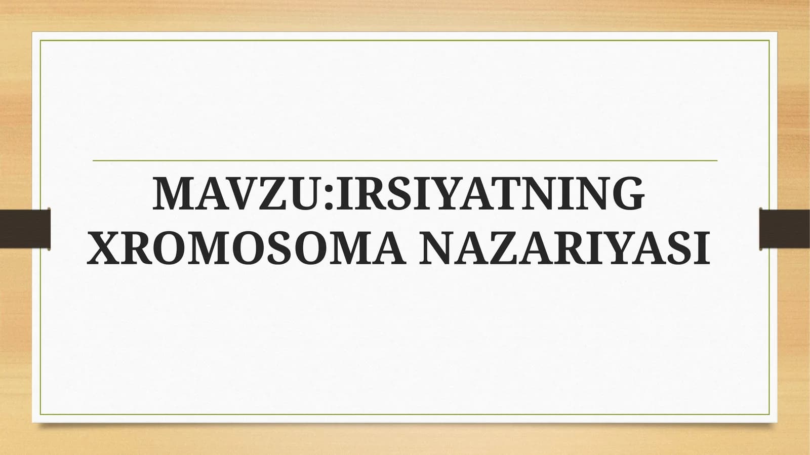 IRSIYATNING XROMOSOMA NAZARIYASI
