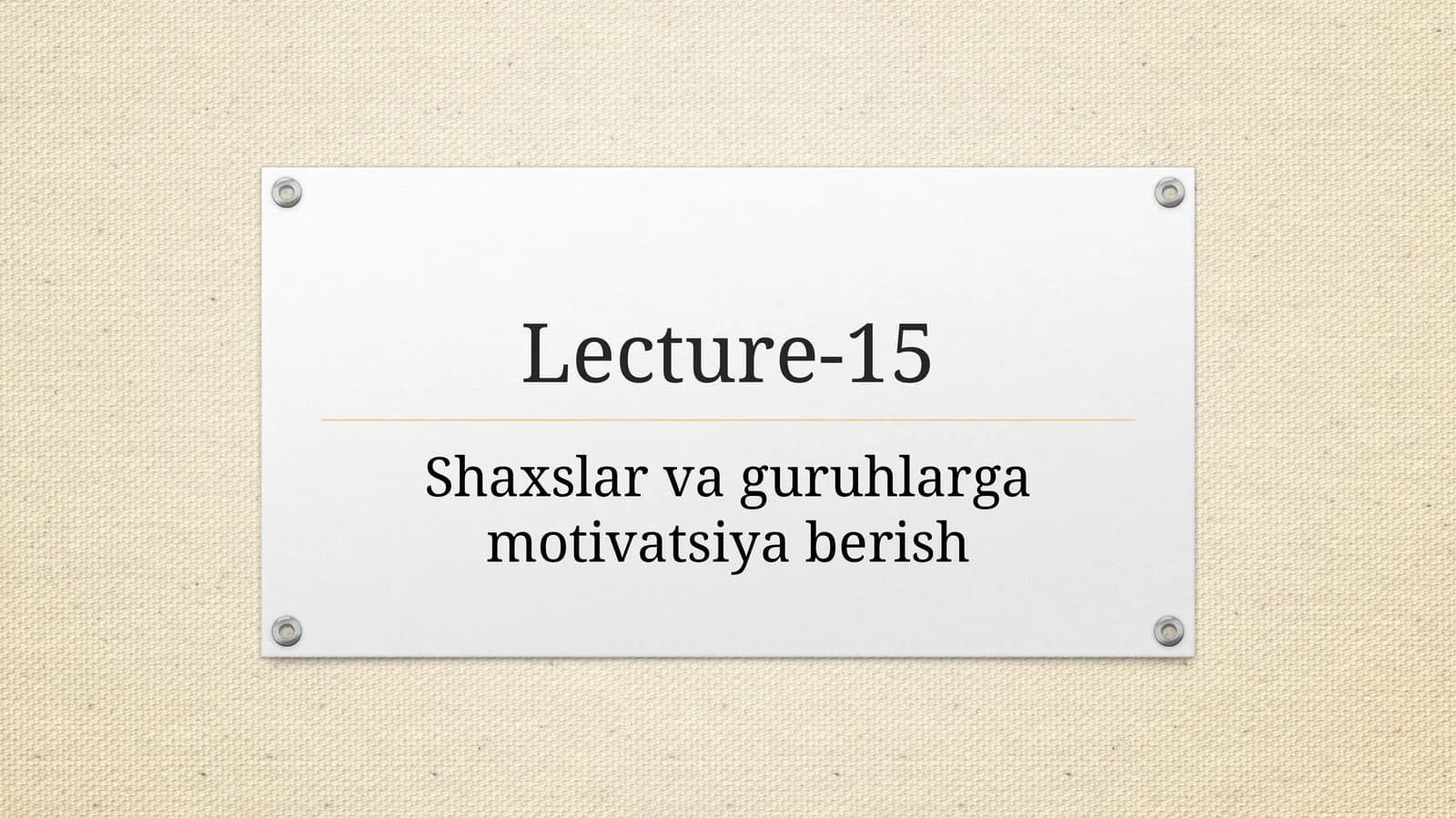 Shaxslar vaguruhlargamotivatsiyaberish