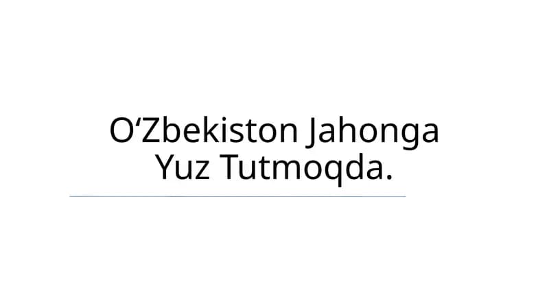 Oʻzbekiston Jahonga Yuz Tutmoqda