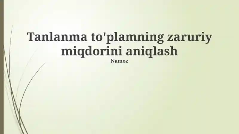 Tanlanma to'plamning zaruriy miqdorini aniqlash